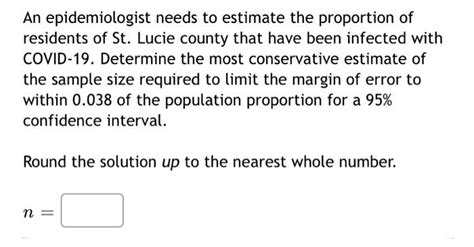 Solved An Epidemiologist Needs To Estimate The Proportion Of Chegg