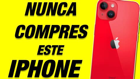 EL PEOR IPHONE QUE NO DEBES COMPRAR EN 2023 NO SIRVE YouTube