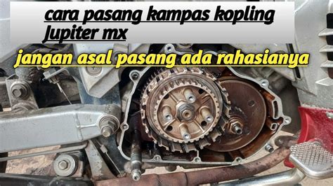 Cara Pasang Kampas Kopling Jupiter MX Old YouTube