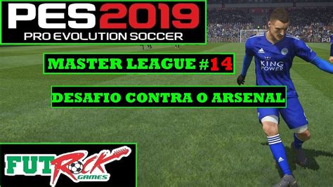 Pes Master League No Lenda Duelo Contra O Arsenal Youtube