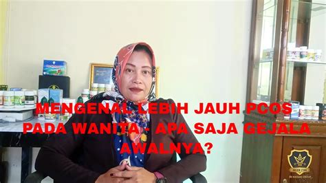 Mengenal Lebih Jauh Pcos Pada Wanita Apa Saja Gejala Awalnya Youtube