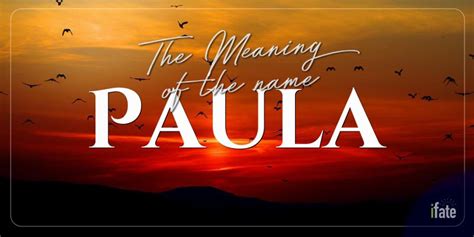 The Meaning Of The Name Paula And What Numerologists Think Of It