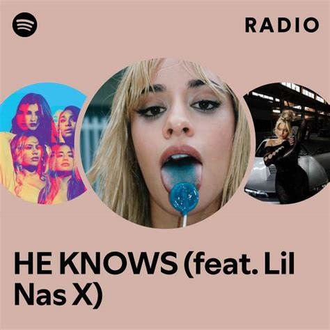 He Knows Feat Lil Nas X Radio Playlist By Spotify Spotify