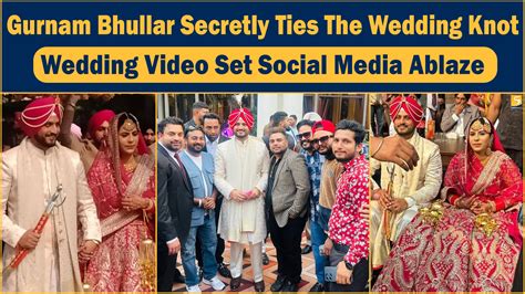 Punjabi Crooner Gurnam Bhullars Secret Wedding Sparks Social Media