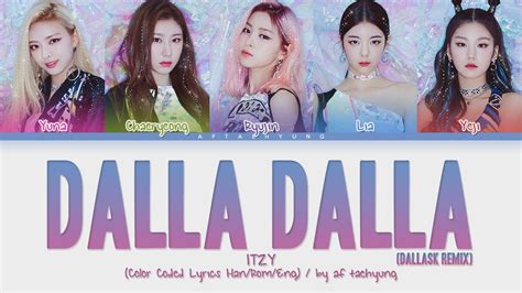 Itzy 있지 Dalla Dalla 달라달라 Dallask Remix Color Coded Lyrics Han