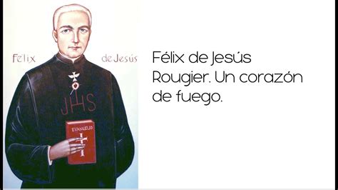 2 Capítulo Padre Félix de Jesús Rougier Un corazón de fuego YouTube