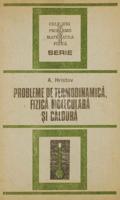 Probleme De Termodinamica Fizica Moleculara Si Caldura Arhiva Okazii Ro