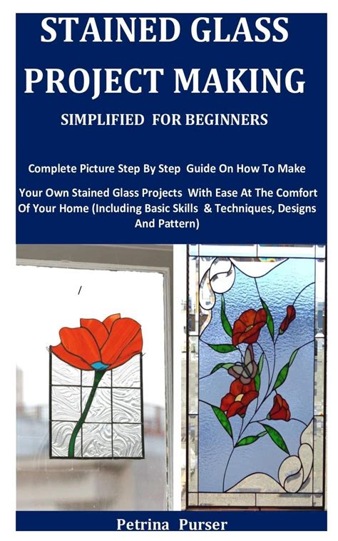 Buy Stained Glass Project Making Simplified For Beginners Complete Picture Step By Step Guide