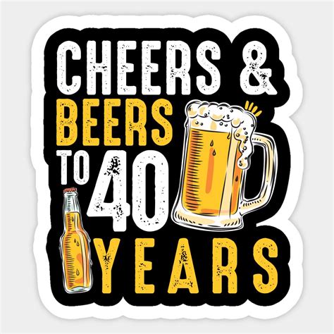 40th Birthday Ts Drinking Shirt For Men Or Women Cheers And Beers