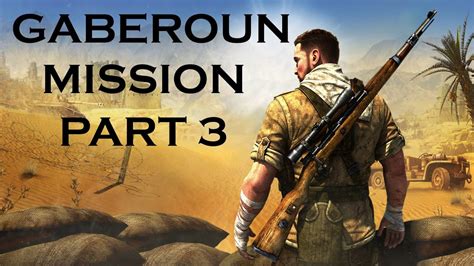 Sniper Elite 3 Gaberoun Mission Part 3 YouTube