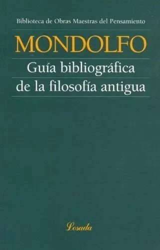 Guia Bibliografica De La Filosofia Antigua Mondolfo Rodol Cuotas