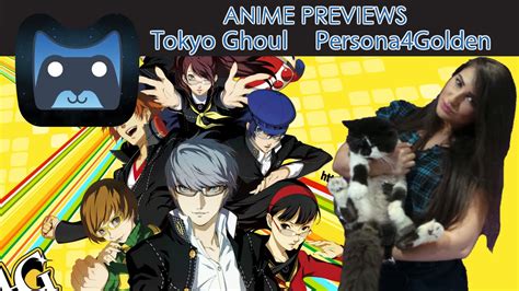 Anime Previews 2 Tokyo Ghoul Persona 4 The Golden Dramatical