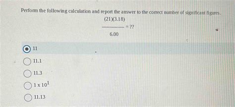 Solved Perform The Following Calculation And Report The Answer To The