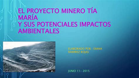 El Proyecto Minero Tía María Diana Ramirez Rojas Ppt Descarga Gratuita