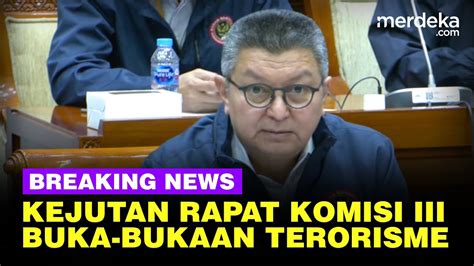 LIVE Kejutan Komisi III Dan BNPT Perang Lawan Teroris Kurang