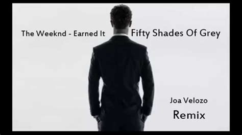 The Weeknd Earned It Fifty Shades Of Grey Joa Velozo Remix