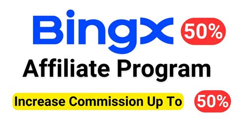 How To Join Bingx Affiliate Program Increase Bingx Commissions By