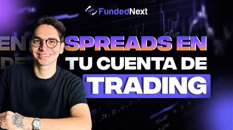 Qu Son Los Spreads En Forex Fundednext Spreads Explicados Gu A