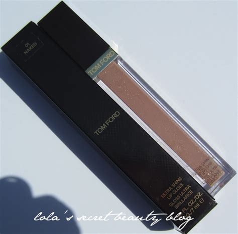 Lola S Secret Beauty Blog Tom Ford Ultra Shine Lip Gloss In Naked Review Swatches