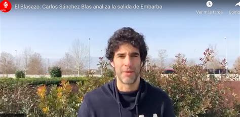 El Blasazo Carlos Sánchez Blas analiza la salida de Embarba