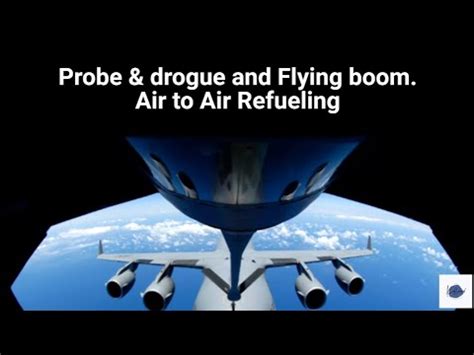 Probe And Drogue Flying Boom On Air Air To Air Aerial Refueling