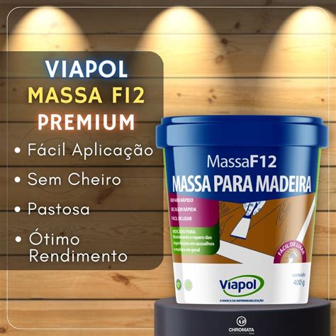 Massa F12 Premium Para Madeira Viapol 400g Escolha A Cor Chromata