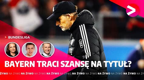 Magazyn Bundesligi Kolejna Wpadka Bayernu Tytu Mistrza Niemiec Si