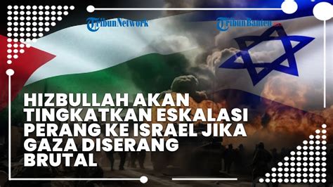 Bela Palestina Hizbullah Akan Tingkatkan Eskalasi Perang Ke Israel