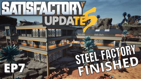 We Finished Our Beautiful Steel Factory Satisfactory Update Ep