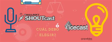 ¿cuál Es La Diferencia Entre Shoutcast E Icecast Gospel Idea