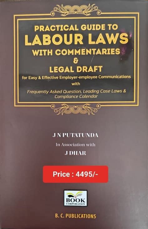 Practical Guide To Labour Laws With Commentaries And Legal Drafts By J N