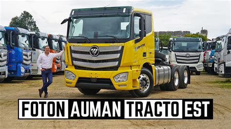 Foton Auman Est As Es El Poderoso Tractocami N De Navitrans Review