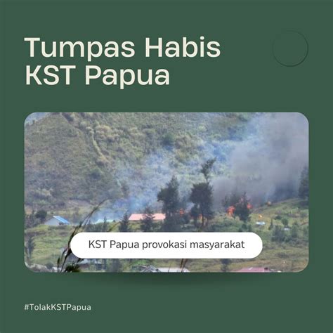 Agoeng Sarjoejoe On Twitter Tumpas Kst Papua Hingga Ke Akar Akarnya