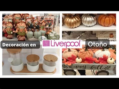 Nuevo Tour Y Recorrido En Liverpool Decoraci N De Oto O Susana