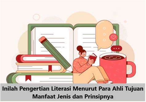 Pengertian Literasi Manfaat Jenis Tujuan Dan Prinsipnya Riset