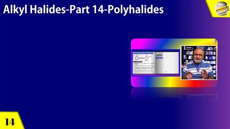 Alkyl Halides Part Polyhalides Youtube