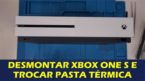 COMO DESMONTAR XBOX ONE S PARA LIMPEZA E TROCA DA PASTA TÉRMICA