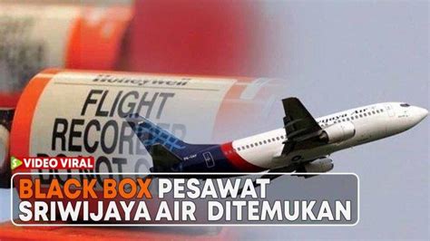 VIDEO BREAKING NEWS Black Box Pesawat Sriwijaya Air SJ182 Telah