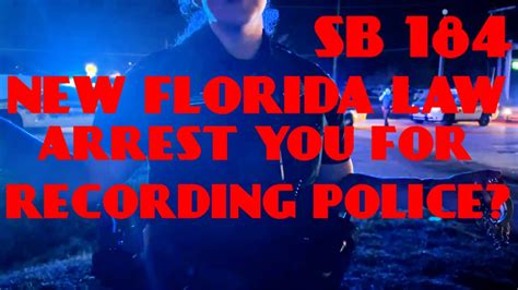 Sb184 New Florida Law To Arrest You For Recording Police Youtube