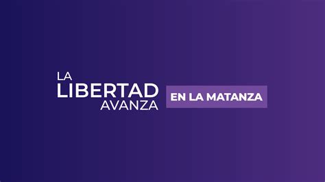 La Libertad Avanza En La Matanza