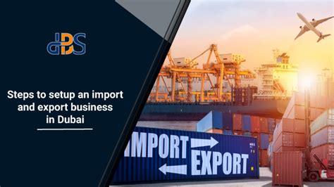 Steps To Setup An Import And Export Business In Dubai