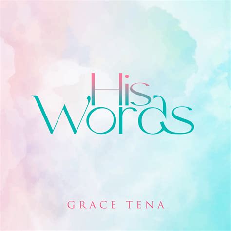 His Words Single By Grace Tena Spotify