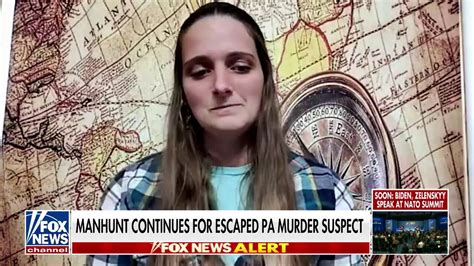 Ex Girlfriend Warns Escaped Pa Murder Suspect Outsmarted Cops Fox