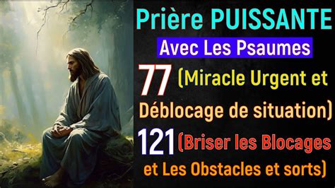 Pri Re Puissante Avec Les Psaumes Miracle Urgent D Blocage Et