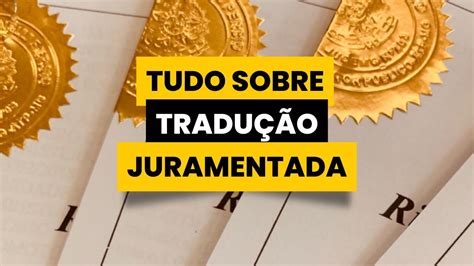 TRADUÇÃO JURAMENTADA O QUE É COMO E ONDE FAZER Respondendo as