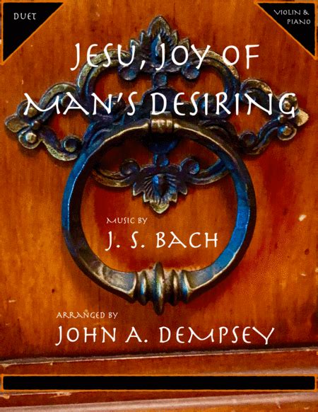 Jesu Joy Of Man S Desiring Violin And Piano Arr John A Dempsey