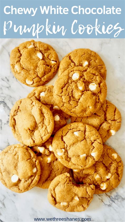 Chewy Pumpkin White Chocolate Chip Cookies A Fall Favorite