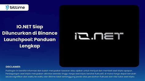 IO NET Siap Diluncurkan Di Binance Launchpool Panduan Lengkap