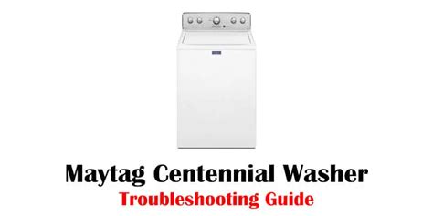 Maytag Centennial Washer Troubleshooting Guide