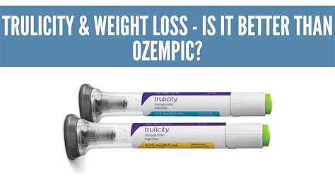 Trulicity And Weight Loss Is It Better Than Ozempic Geek Consumers